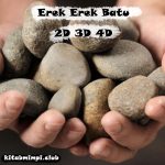 Erek Erek Batu 2D 3D 4D Lengkap Dengan Angka Mistik